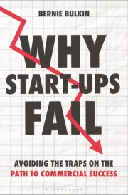Why Start-Ups Fail Avoiding the Traps on the Path to Commercial Success cover image