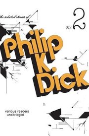 The Selected Stories of Philip K. Dick: Volume 2 (Library) cover image