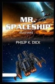 Mr. Spaceship Illustrated cover image