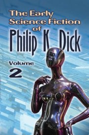 The Early Science Fiction of Philip K. Dick cover image