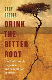 Drink the Bitter Root A Writer's Search for Justice and Redemption in Africa cover image