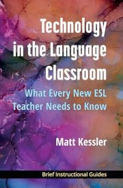 Technology in the Language Classroom What Every New ESL Teacher Needs to Know cover image
