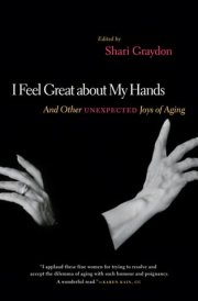 I Feel Great about My Hands And Other Unexpected Joys of Aging cover image