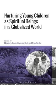 Nurturing Young Children as Spiritual Beings in a Globalized World cover image