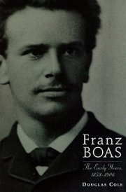 Franz Boas The Early Years, 1859-1906 cover image
