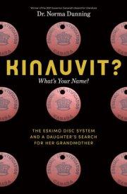 Kinauvit? What's Your Name? the Eskimo Disc System and a Daughter's Search for Her Grandmother cover image