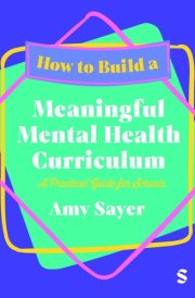 How to Build a Meaningful Mental Health Curriculum - A Practical Guide for Schools cover image