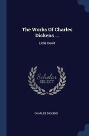 The Works Of Charles Dickens ... Little Dorrit cover image