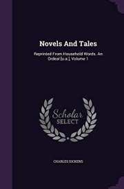 Novels And Tales Reprinted From Household Words. An Ordeal [u.a.], Volume 1 cover image
