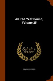 All The Year Round, Volume 25 cover image