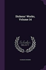 Dickens' Works, Volume 14 cover image