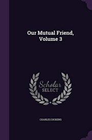 Our Mutual Friend, Volume 3 cover image