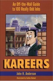Kareers An Off-the-Wall Guide to 100 Really Odd Jobs cover image