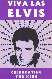 Viva Las Elvis Celebrating the King cover image