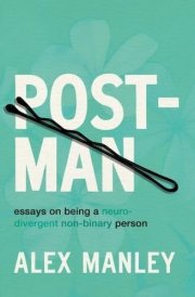 Post-Man Essays on Being a Neurodivergent Non-Binary Person cover image