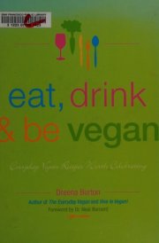 Eat, Drink and Be Vegan Great Vegan Food for Special and Everyday Celebrations cover image