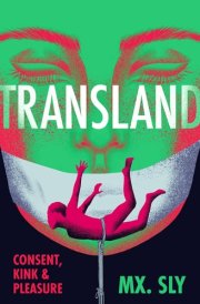 Transland Consent, Kink, and Pleasure cover image