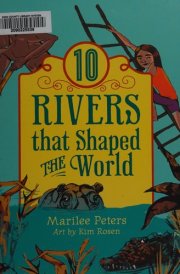 10 rivers that shaped the world cover image