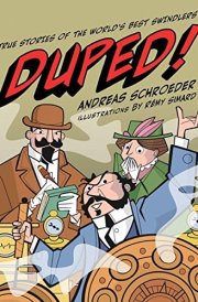 Duped! True Stories of the World's Best Swindlers cover image