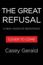 The Great Refusal A New Vision of Resistance cover image
