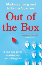 Out of the Box A One-Stop Guide to Navigating Neurodivergence cover image