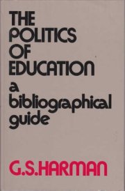 The politics of education: A bibliographical guide (Educational administration and organization) cover image