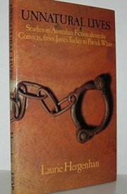 Unnatural Lives: Studies in Australian Fiction about the Convicts, from James Tucker to Patrick White cover image