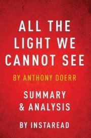 All the Light We Cannot See By Anthony Doerr - Summary and Analysis cover image