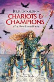 Chariots and Champions A Play about Roman Britain cover image