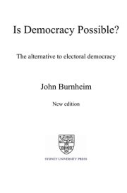 Is Democracy Possible? The Alternative to Electoral Democracy cover image