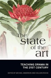 The State of the Art Teaching Drama in the 21st Century cover image