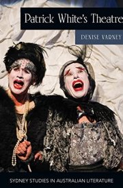 Patrick White's Theatre Australian Modernism on Stage, 1960-2018 cover image
