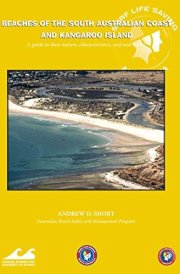 Beaches of the South Australian Coast and Kangaroo Island A Guide to Their Nature, Characteristics, Surf and Safety cover image