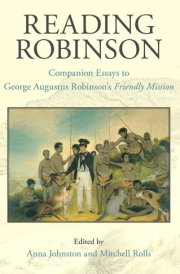 Reading Robinson Companion Essays to George Augustus Robinson's Friendly Mission cover image