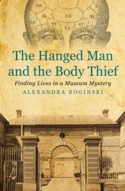 The Hanged Man and the Body Thief Finding Lives in a Museum Mystery cover image