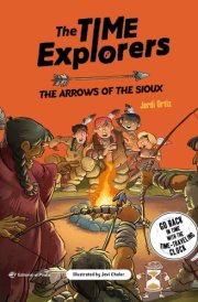 The Arrows of the Sioux Go Back in Time with the Time Clock and Discover the Incas! Adventure Book for Kids 9-12 Volume 5 cover image