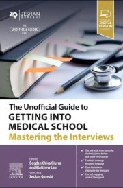 The Unofficial Guide to Getting Into Medical School: Mastering the Interviews cover image