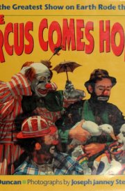 The Circus Comes Home When the Greatest Show on Earth Rode the Rails cover image