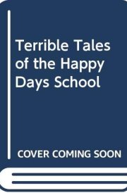 The Terrible Tales of Happy Days School cover image