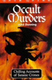 Occult Murders Chilling Accounts of Satanic Crimes cover image