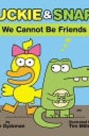Duckie and Snaps: We Cannot Be Friends cover image