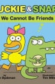 We Cannot be Friends (duckie and Snaps #1). cover image