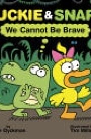 Duckie & Snaps: We Cannot Be Brave cover image