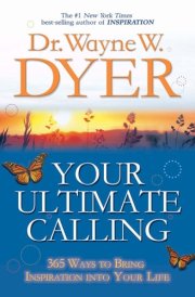 Your Ultimate Calling 365 Ways to Bring Inspiration Into Your Life cover image