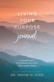Living Your Purpose Journal: A Guided Path to Finding Success and Inner Peace cover image