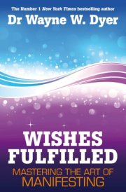 Wishes Fulfilled Mastering the Art of Manifesting cover image