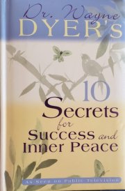 Dr. Wayne Dyer's 10 Secrets for Success and Inner Peace cover image