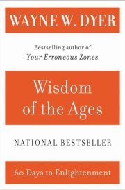 Wisdom of the Ages A Modern Master Brings Eternal Truths into Everyday Life cover image
