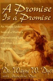 A Promise is a Promise An Almost Unbelievable Story of a Mother's Unconditional Love and what it Can Teach Us cover image