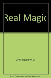 Real Magic Creating Miracles in Everyday Life cover image